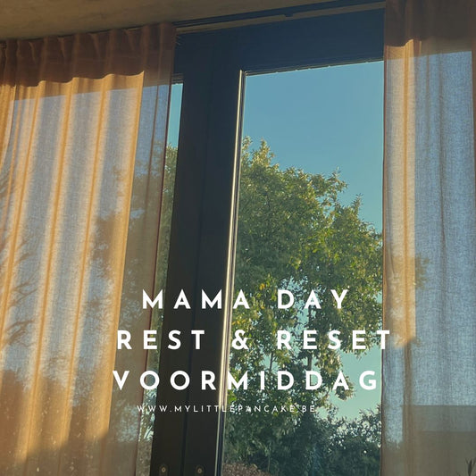 Mama Day Rest & Reset : 9.00u - 12.00u - datum via annelies.hiel@hotmail.com
