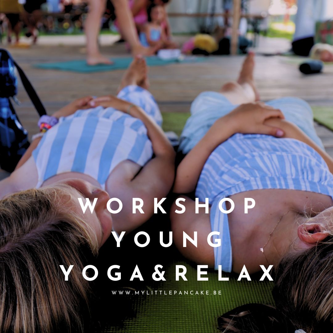 Workshop 09/05 Young Yoga & Relax: 9.30u - 12.30u